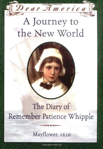 Cover of A Journey to the New World: The Diary of Remember Patience Whipple, Mayflower, 1620