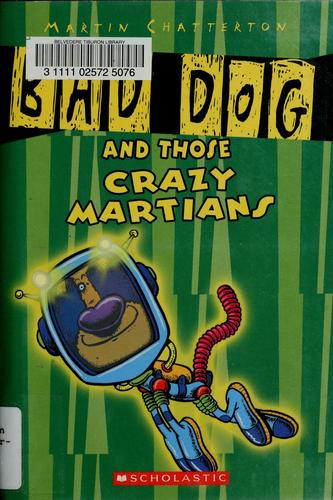 Cover of Bad Dog and those crazy Martians