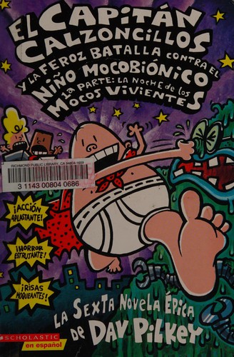 Cover of El Capitán Calzoncillos y la feroz batalla contra el Niño Mocobiónico 1a Parte: La noche de los Mocos Vivientes