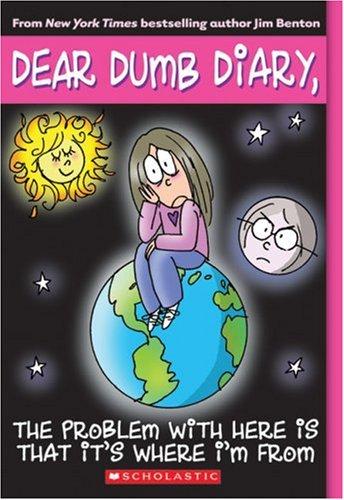 Cover of The Problem with Here Is That It's Where I'm From (Dear Dumb Diary #6)