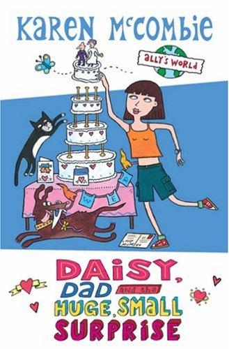 Cover of Daisy, Dad and the Huge, Small Surprise (Ally's World)