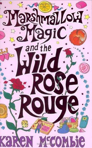 Cover of Marshmallow Magic and the Wild Rose Rouge
