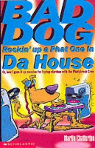 Cover of Bad Dog Rockin' Up a Phat One in Da House (Bad Dog)