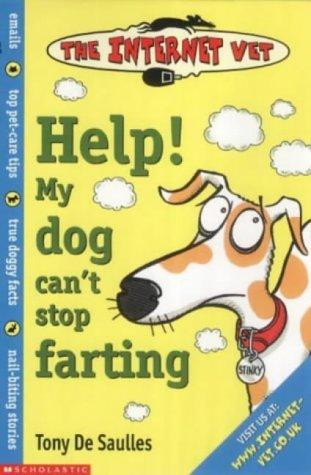 Cover of Help! My Dog Can't Stop Farting! (Internet Vet)
