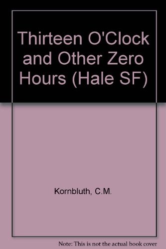 Cover of Thirteen o'clock and other zero hours