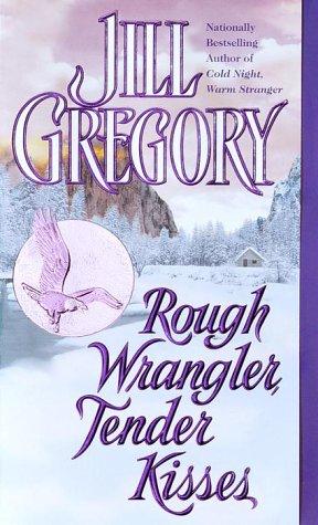Cover of Rough wrangler, tender kisses