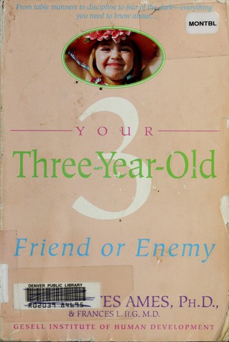 Cover of Your Three-Year-Old: Friend or Enemy