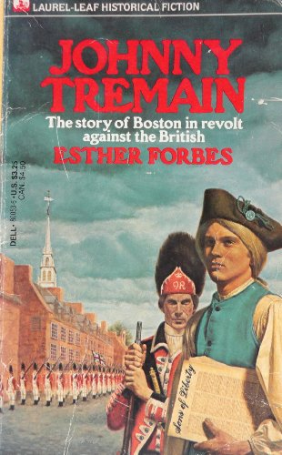Cover of Johnny Tremain: The Story of Boston in Revolt Against the British