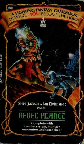 Cover of Steve Jackson and Ian Livingstone present: Rebel planet