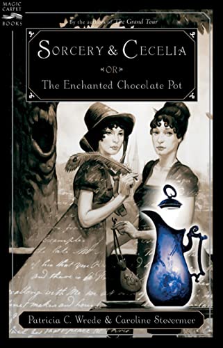 Cover of Sorcery & Cecelia; or, The Enchanted Chocolate Pot