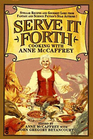 Cover of Serve It Forth: Cooking With Anne McCaffrey