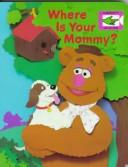 Cover of Where is your mommy?