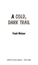 Cover of A Cold, Dark Trail
