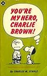 Cover of You're My Hero, Charlie Brown
