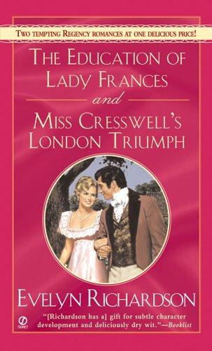 Cover of The Education of Lady Frances / Miss Cresswell's London Triumph