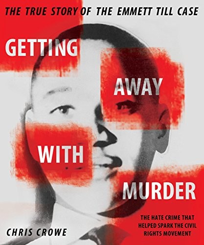 Cover of Getting Away with Murder: The True Story of the Emmett Till Case