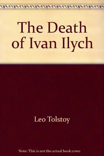 Cover of The Death of Ivan Ilyich, Family Happiness, The Kreutzer Sonata & Master and Man