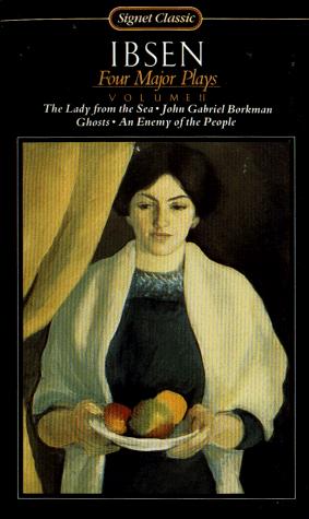 Cover of Four Major Plays, Vol. 2: Ghosts / An Enemy of the People / The Lady from the Sea / John Gabriel Borkman