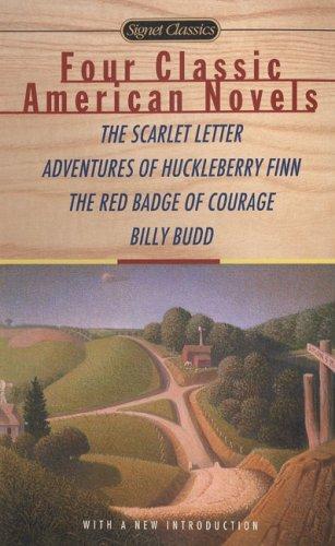 Cover of Four Classic American Novels: The Scarlet Letter, Adventures of Huckleberry Finn, The Red Badge Of Courage, Billy Budd