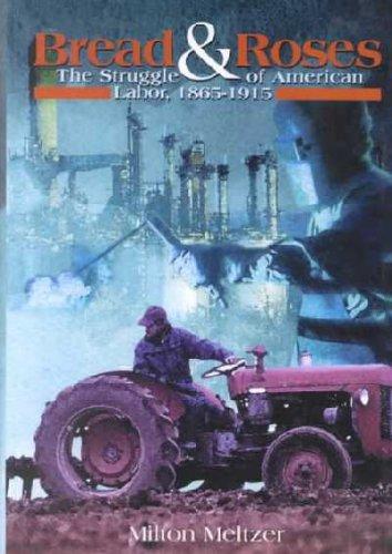 Cover of Bread and Roses: The Struggle of American Labor, 1865-1915