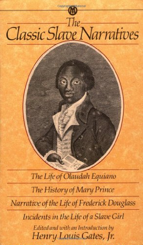 Cover of The Classic Slave Narratives: The Life of Olaudah Equiano / The History of Mary Prince / Narrative of the Life of Frederick Douglass