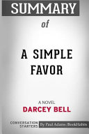 Cover of Summary of a Simple Favor: A Novel by Darcey Bell: Conversation Starters
