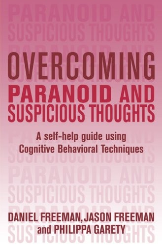 Cover of Overcoming Paranoid and Suspicious Thoughts: A Self-Help Guide Using Cognitive Behavioral Techniques