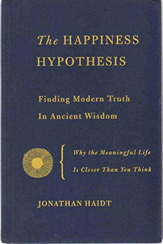 Cover of The Happiness Hypothesis: Finding Modern Truth in Ancient Wisdom