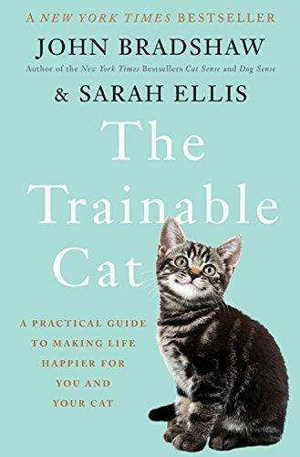 Cover of The Trainable Cat: A Practical Guide to Making Life Happier for You and Your Cat