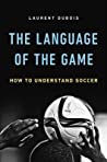 Cover of The Language of the Game: How to Understand Soccer