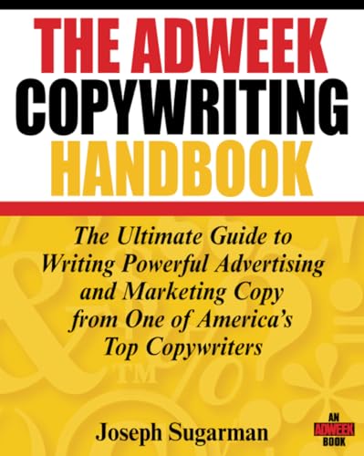 Cover of The Adweek Copywriting Handbook: The Ultimate Guide to Writing Powerful Advertising and Marketing Copy from One of America's Top Copywriters