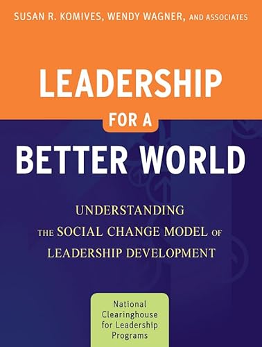 Cover of Leadership for a Better World: Understanding the Social Change Model of Leadership Development