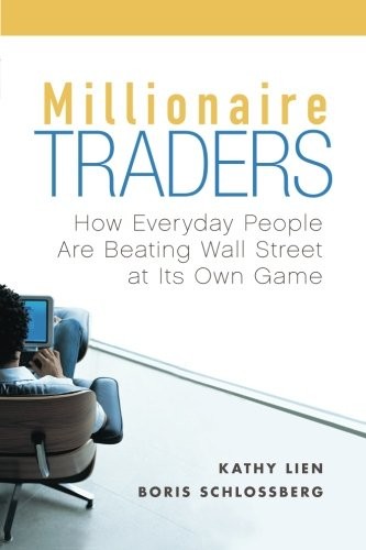 Cover of Millionaire Traders: How Everyday People Are Beating Wall Street at Its Own Game