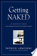 Cover of Getting Naked: A Business Fable about Shedding the Three Fears That Sabotage Client Loyalty