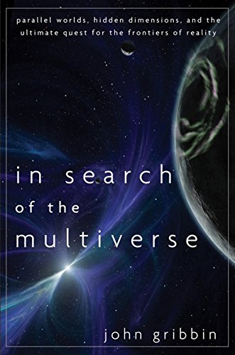 Cover of In Search of the Multiverse: Parallel Worlds, Hidden Dimensions, and the Ultimate Quest for the Frontiers of Reality