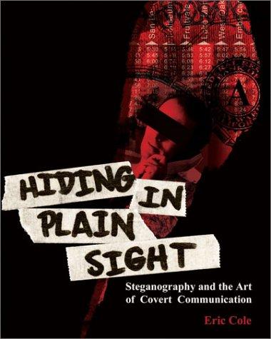 Cover of Hiding in plain sight: steganography and the art of covert communication