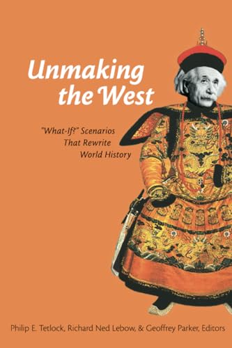 Cover of Unmaking the West: "What-If?" Scenarios That Rewrite World History