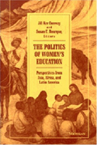 Cover of The Politics of Women's Education: Perspectives from Asia, Africa, and Latin America