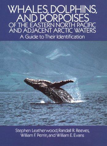 Cover of Whales, dolphins, and porpoises of the eastern North Pacific and adjacent Arctic waters