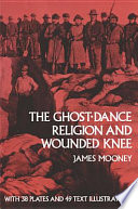 Cover of The Ghost-dance Religion and Wounded Knee