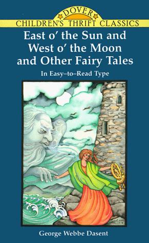 Cover of East O' the Sun and West O' the Moon: And Other Fairy Tales
