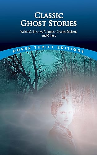 Cover of Classic Ghost Stories by Wilkie Collins, M.R. James, Charles Dickens and Others