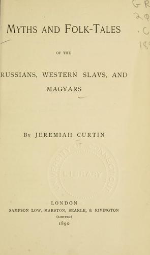 Cover of Myths and folk-tales of the Russians, western Slavs, and Magyars