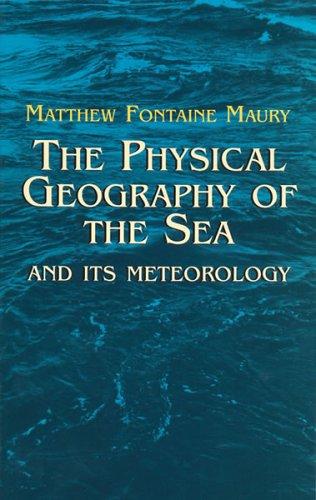 Cover of The physical geography of the sea, and its meteorology