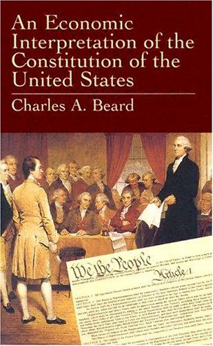 Cover of An Economic Interpretation of the Constitution of the United States