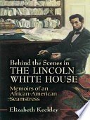 Cover of Behind the Scenes in the Lincoln White House