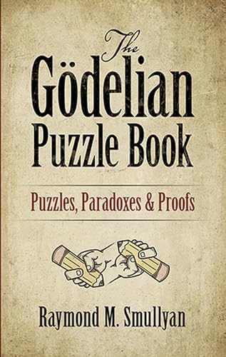 Cover of The Gödelian Puzzle Book: Puzzles, Paradoxes and Proofs