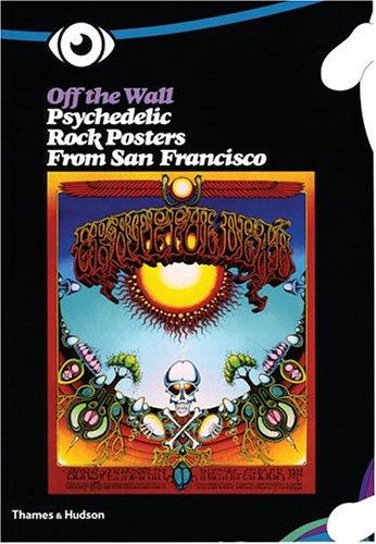 Cover of OFF THE WALL: PSYCHEDELIC ROCK POSTERS FROM SAN FRANCISCO