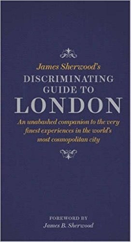 Cover of James Sherwood's Discriminating Guide to London