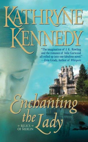 Cover of Enchanting the Lady (Relics of Merlin, #1)